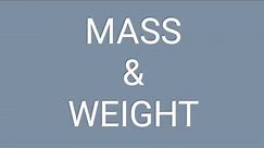 Mass & Weight (Lecture#05)