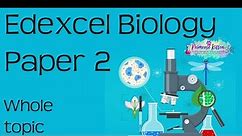 The whole of Edexcel Biology Paper 2 in only 50 minutes! Revision for 9-1 GCSE Bio Combined Science