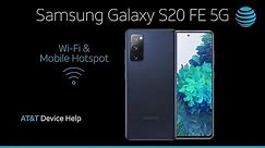 Learn How to Set Up Wi-Fi & Mobile Hotspot on Your Samsung Galaxy S20 FE 5G | AT&T Wireless