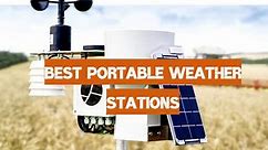 Top 5 Best Portable Weather Stations [May 2024 Review] - WeatherStationPro