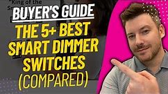 TOP 5 BEST SMART DIMMER SWITCHES - Best Smart Light Switches Review (2023)