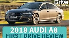2018 Audi A8 First Drive Review | Drive.com.au