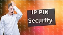 What is a 5 digit IP PIN IRS?