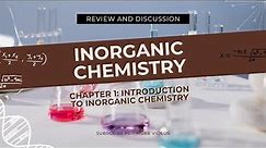 INORGANIC CHEMISTRY: CHAPTER 1 INTRODUCTION TO INORGANIC CHEMISTRY
