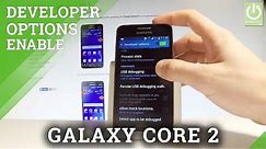 Developer Options SAMSUNG Galaxy Core 2 - Enable USB Debugging