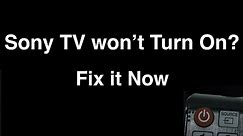 Sony TV won't turn on - Fix it Now
