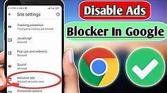 How To Disable Ad Blocker In Google Chrome On Android (2024) | Stop Ads On Google Chrome (Update)