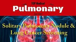 Solitary Pulmonary Nodule & Lung Cancer Screening (Arabic)
