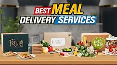 Meal Delivery Services 🍛 Top 10 Meal Kit Picks | 2024 Review