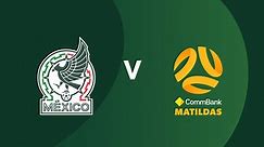 Match Highlights: Mexico vs. Matildas