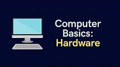Computer Basics - Hardware
