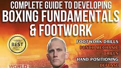 Complete Guide To boxing Fundamentals and Footwork