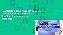 Complete acces  Nurse Practitioner Certification Examination and Practice Preparation by Margaret