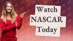 Where can I watch the NASCAR race today?