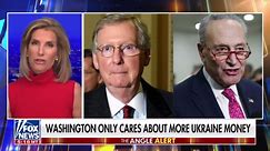 Laura: McConnell and Schumer want more money for Ukraine