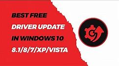 Best free driver updater for Windows10/8.1/8/7/XP/VISTA - Update your Pc drivers for free