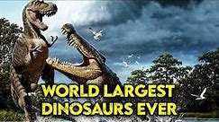 The Biggest Dinosaur EVER! | Largest dinosaurs | Massive prehistoric creatures