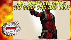 Deadpool The Good, The Bad, The Ugly - Complete Story | Comicstorian