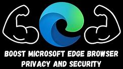 Improve Microsoft Edge Browser Privacy and Security (Tips and Tricks)