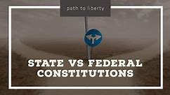 State and Federal Constitutions: Understanding the Difference | Tenth Amendment Center