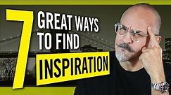7 Great Ways to Find Inspiration and Creative Motivation