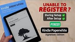 Kindle Paperwhite SE: Can't Register to Amazon Account? - Fix Unregistered Error!