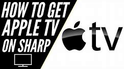 How To Get Apple TV on ANY Sharp TV