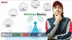 What is CDMA, GSM, HSPA & LTE ? | Wireless Basics | Hindi | #ASE1