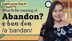 Abandon | Meaning, Synonyms and Use in a Sentence (Vocabulary #1)