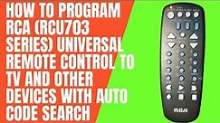 How to Program RCA (RCU703 Series) Universal Remote Control to TV and other with Auto Code Search