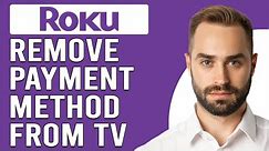 How To Remove Payment Method On Roku TV (How Do I Remove Payment Method From Roku?)