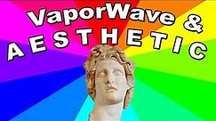 What is Vaporwave and A E S T H E T I C? The Music And Art Style Explained