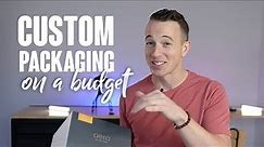 Custom Packaging Ideas on a Budget