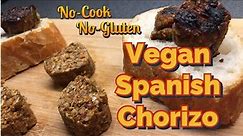How to prepare a Spanish Vegan Chorizo, No-cook gluten free vegan chorizo, vegan chorizo