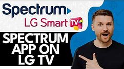How to Watch the Spectrum App on Your LG TV (2024)