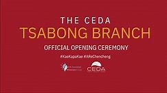 CEDA TSABONG BRANCH OFFICIAL OPENING