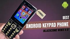 Blackzone Winx 4g Touchscreen Keypad Phone ⚡️Unboxing and Review ⚡️Best Android Keypad Phone 2023⚡️
