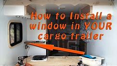 Installing an RV Window in Your Cargo Trailer