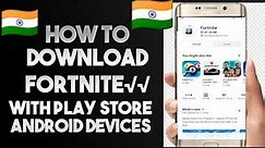 HOW TO DOWNLOAD FORTNITE WITH PLAY STORE ON ANDROID DEVICES ||TECHNICAL PANWAL||√