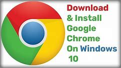 How to Download and Install Google Chrome on Windows 10 PC Latest Version