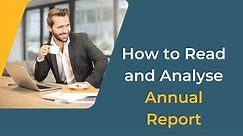 How to Read and Analyse Annual Report | Step-By-Step Video on Annual Report Analysis