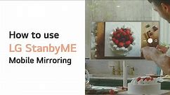 LG StanbyME : How to use StanbyME (Mobile Mirroring) l LG