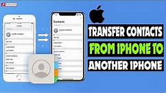 How to Transfer Contacts from iPhone to iPhone 2023