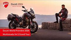 Ducati World Première 2024 | Multistrada V4 S Grand Tour | Tour Your Way