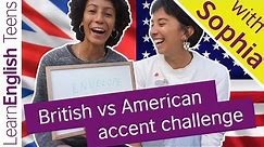 British vs. American accent challenge