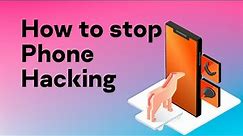 How to Stop Phone Hacking // How to Know Your Smartphone is Hacked