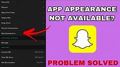 App Appearance Option Not Available On Snapchat Problem Solved