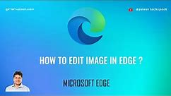 How to edit an Image in Microsoft Edge ?