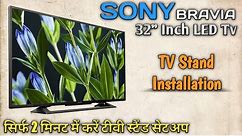SONY Bravia 32" inch LED Tv Stand Installation in 2 Minutes @Mehrotra Electronics