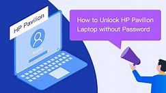How to Unlock HP Pavilion Laptop without Password [No Data Loss]
